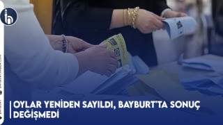 Oylar Yeniden Sayıldı, Bayburt'ta Sonuç Değişmedi