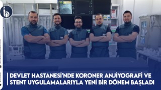 Bayburt Devlet Hastanesi'nde Koroner Anjiyografi ve Stent Uygulamalarıyla Yeni Bir Dönem Başladı