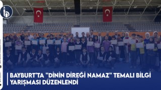 Bayburt'ta "Dinin Direği Namaz" Temalı Bilgi Yarışması Düzenlendi