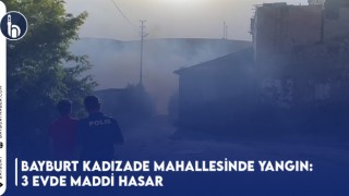 Bayburt Kadızade Mahallesinde Yangın: 3 Evde Maddi Hasar