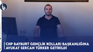 CHP Bayburt Gençlik Kolları Başkanlığına Avukat Sercan Türker Getirildi