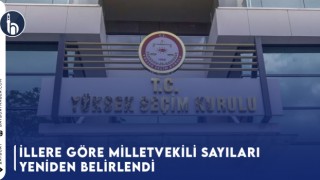 İllere Göre Milletvekili Sayıları Yeniden Belirlendi