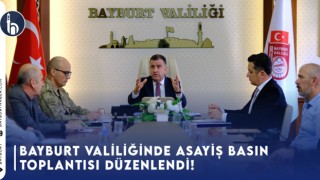 Bayburt Valiliğinde Asayiş Basın Toplantısı Düzenlendi!