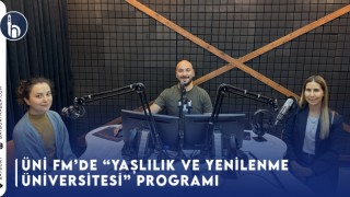 ÜNİ FM'de “Yaşlılık Ve Yenilenme" Programı