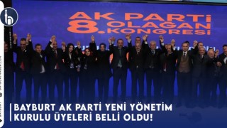 Bayburt AK Parti Yeni Yönetim Kurulu Üyeleri Belli Oldu!