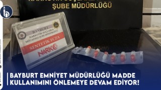 bayburt emniyet müdürlüğü madde kullanımını önlemeye devam ediyor!