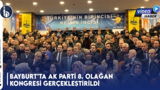 Bayburt’ta AK Parti 8. Olağan Kongresi Gerçekleştirildi