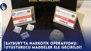 Bayburt’ta Narkotik Operasyonu: Uyuşturucu Maddeler Ele Geçirildi!