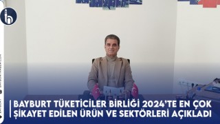 Bayburt Tüketiciler Birliği 2024’te En Çok Şikayet Edilen Ürün ve Sektörleri Açıkladı