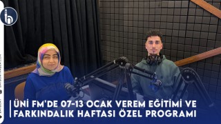 Üni FM'de 07-13 Ocak Verem Eğitimi ve Farkındalık Haftası Özel Programı