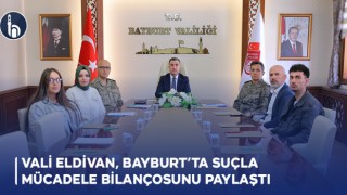 Vali Eldivan, Bayburt’ta Suçla Mücadele Bilançosunu Paylaştı
