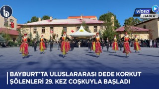 Bayburt’ta Uluslararası Dede Korkut Şölenleri 29. Kez Coşkuyla Başladı