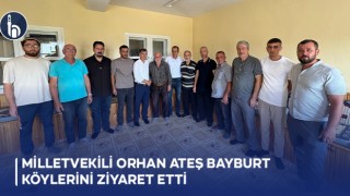 Milletvekili Orhan Ateş Bayburt Köylerini Ziyaret Etti