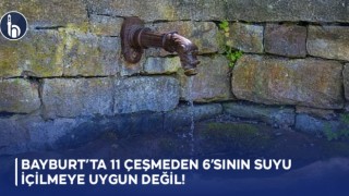 Bayburt’ta 11 çeşmeden 6'sının Suyu İçilmeye Uygun Değil!