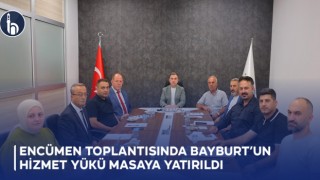 Encümen Toplantısında Bayburt’un Hizmet Yükü Masaya Yatırıldı