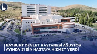 Bayburt Devlet Hastanesi Ağustos Ayında 51 Bin Hastaya Hizmet Verdi
