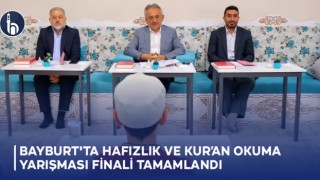 Bayburt'ta Hafızlık ve Kur’an Okuma Yarışması Finali Tamamlandı