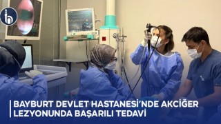 Bayburt Devlet Hastanesi’nde Akciğer Lezyonunda Başarılı Tedavi