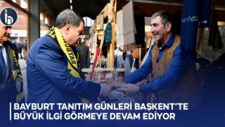 Bayburt Tanıtım Günleri Başkent’te Büyük İlgi Görmeye Devam Ediyor