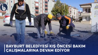 Bayburt Belediyesi Kış Öncesi Bakım Çalışmalarında Devam Ediyor
