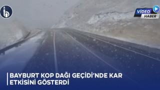 Bayburt Kop Dağı Geçidi’nde Kar Etkisini Gösterdi