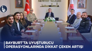 Bayburt’ta Uyuşturucu Operasyonlarında Dikkat Çeken Artış!