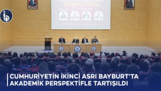 Cumhuriyetin İkinci Asrı Bayburt’ta Akademik Perspektifle Tartışıldı