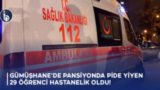 Gümüşhane’de Pansiyonda Pide Yiyen 29 Öğrenci Hastanelik Oldu!