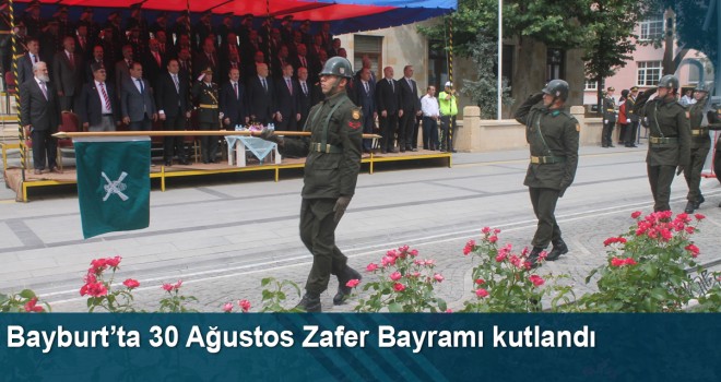 Bayburt’ta 30 Ağustos Zafer Bayramı Kutlandı