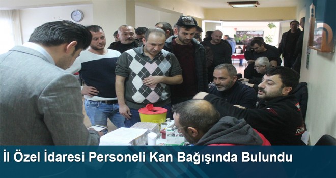 İl Özel İdaresi personeli kan bağışında bulundu