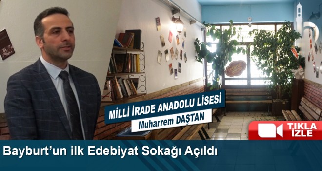 Bayburt’un İlk Edebiyat Sokağı, Milli İrade Anadolu Lisesinde Açıldı