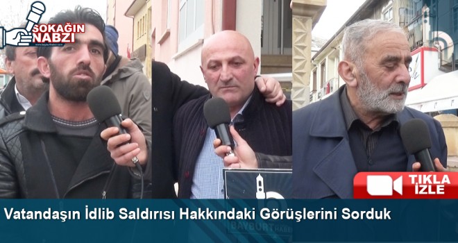 Vatandaşın İdlib Saldırısı Hakkındaki Görüşlerini Sorduk