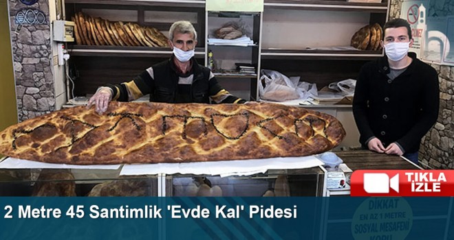 2 Metre 45 Santimlik 'Evde Kal' Pidesi