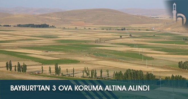 Bayburt'tan 3 Ova Koruma Altına Alındı