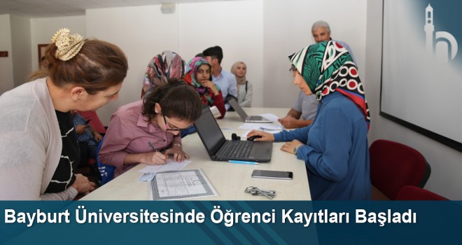 Bayburt Üniversitesinde Öğrenci Kayıtları Başladı