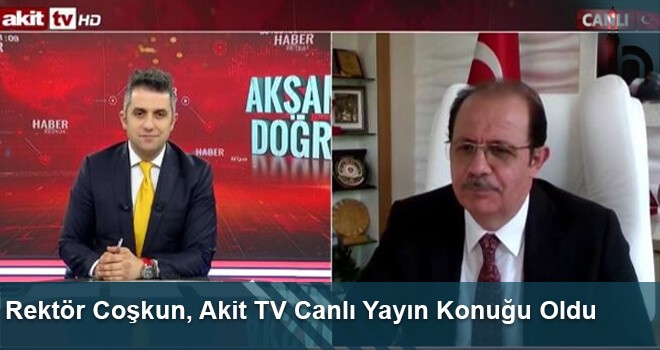 Rektör Coşkun, Akit TV Canlı Yayın Konuğu Oldu