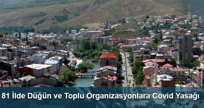 81 İlde Düğün ve Toplu Organizasyonlara Covid Yasağı