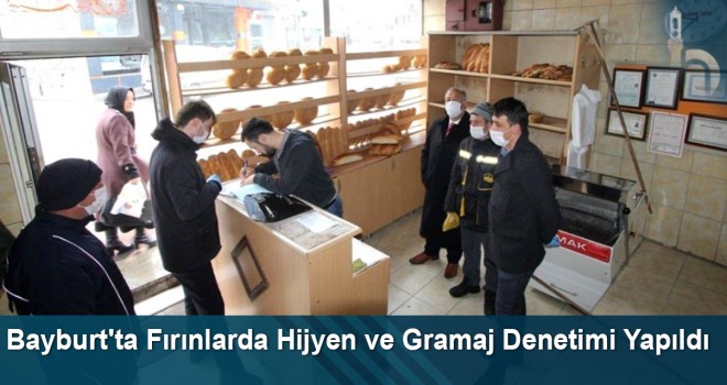 Bayburt'ta Fırınlarda Hijyen ve Gramaj Denetimi Yapıldı