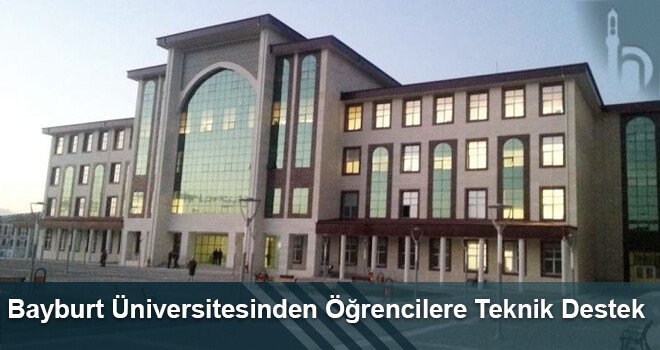 Bayburt Üniversitesinden Öğrencilere Teknik Destek