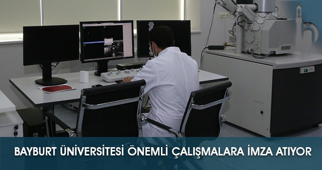 Bayburt Üniversitesi Önemli Çalışmalara İmza Atıyor