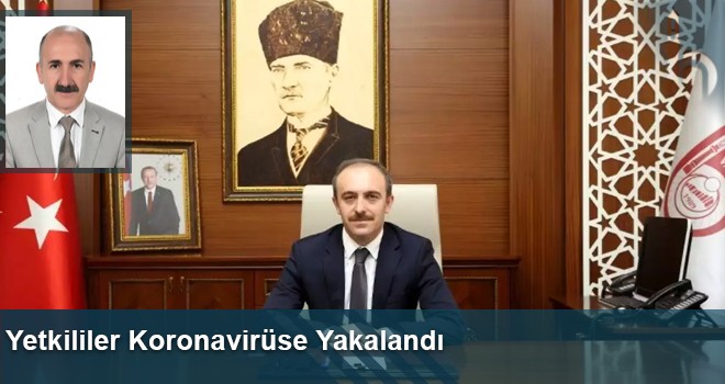 Yetkililer Koronavirüse Yakalandı