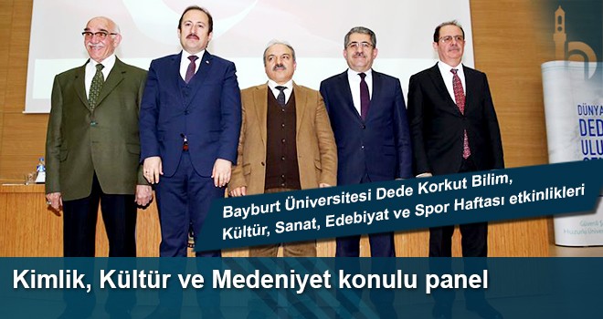 Bayburt Üniversitesi’nde “Kimlik, Kültür Ve Medeniyet” Konulu Panel Düzenlendi