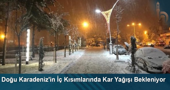 Doğu Karadeniz'in İç Kısımlarında Kar Yağışı Bekleniyor