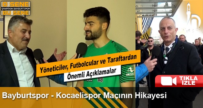 Bayburtspor - Kocaelispor Maçının Hikayesi