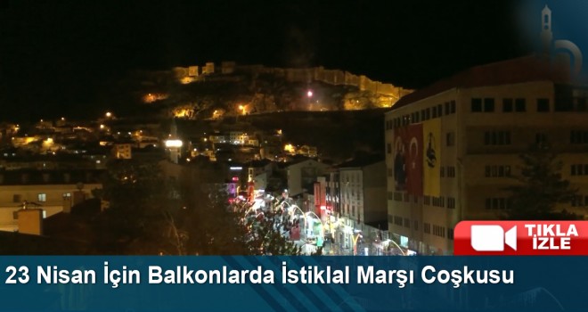 23 Nisan İçin Balkonlarda İstiklal Marşı Coşkusu