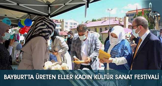 Bayburt'ta Üreten Eller Kadın Kültür Sanat Festivali