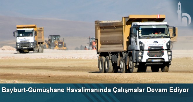 Bayburt-Gümüşhane Havalimanında Çalışmalar Son Sürat Devam Ediyor