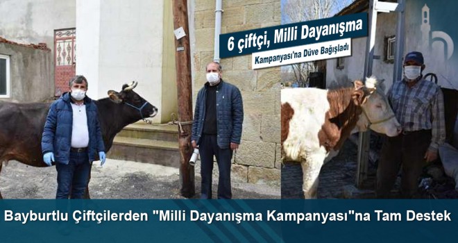 Bayburtlu Çiftçilerden Milli Dayanışma Kampanyası'na Tam Destek