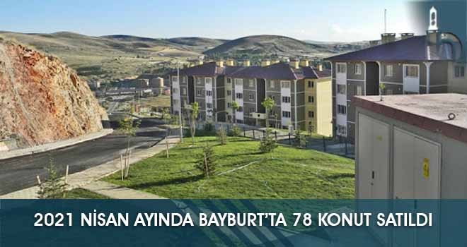 2021 Nisan Ayında 78 Konut Satıldı