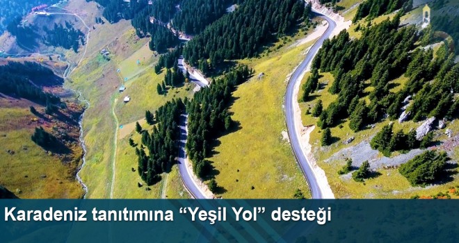 Karadeniz Tanıtımına “Yeşil Yol” Desteği